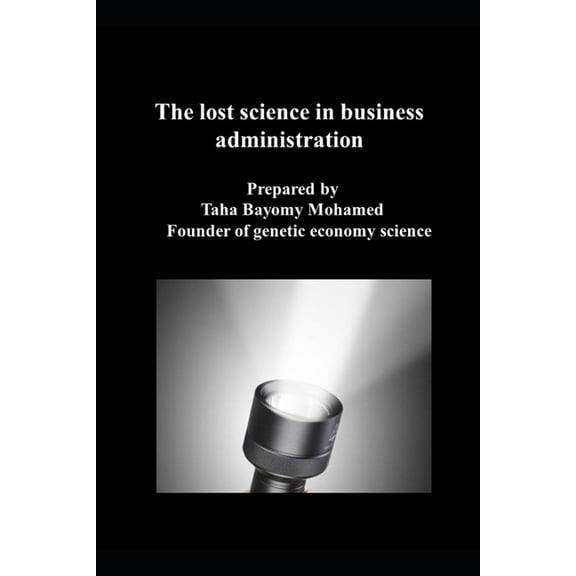 The lost science in business administration (Paperback)