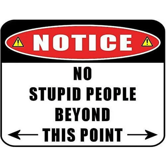 PCSCP Notice No Stupid People Beyond this Point 11 inch by 9.5 inch Laminated Funny Sign