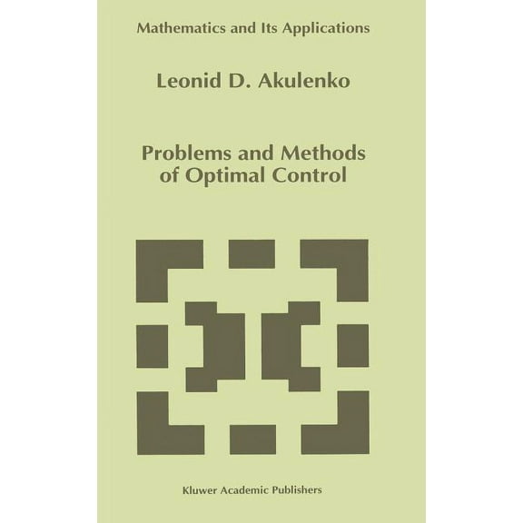 Mathematics and Its Applications Problems and Methods of Optimal Control, Book 286, (Hardcover)