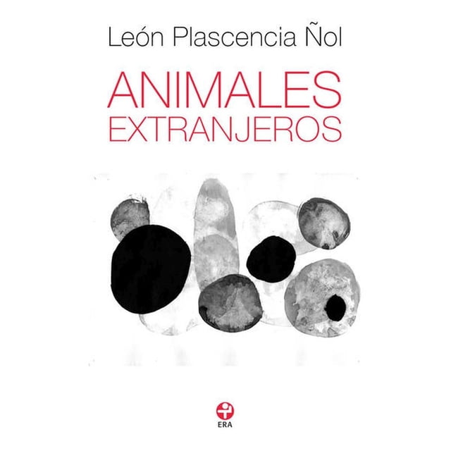 Animales Extranjeros Ediciones Era 9786074455908