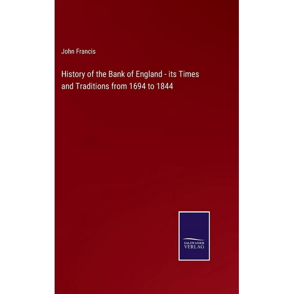 History of the Bank of England - its Times and Traditions from 1694 to 1844 (Hardcover)