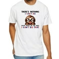 thumbnail image 2 of Sloth there’s nothing I can’t do except reach the top shelf I can’t do that T-shirt, 2 of 5