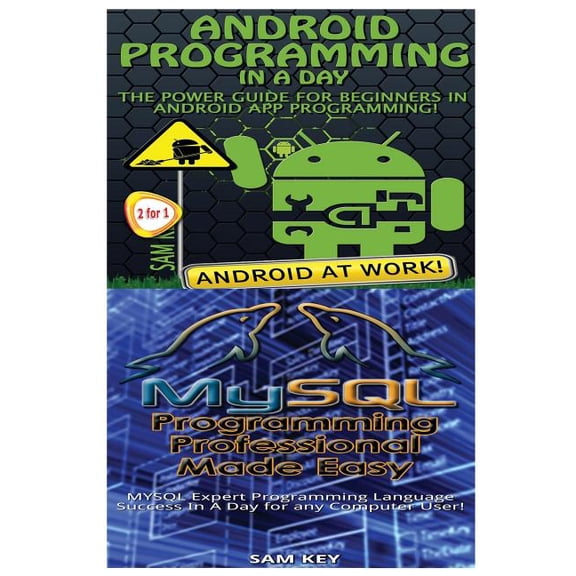 Android Programming in a Day! & MySQL Programming Professional Made Easy (Paperback)
