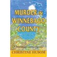 thumbnail image 1 of Pre-Owned Murder in Winnebago County: A Winnebago County Mystery (Paperback) 1948068028 9781948068024, 1 of 1