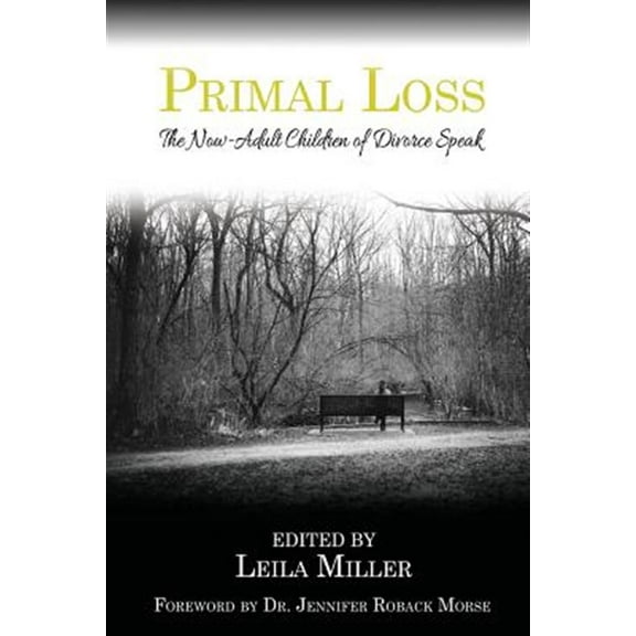 Pre-Owned Primal Loss: The Now-Adult Children of Divorce Speak (Paperback) 0997989319 9780997989311
