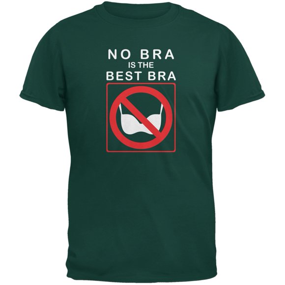 Best No Bra Funny Forest Green Adult T-Shirt