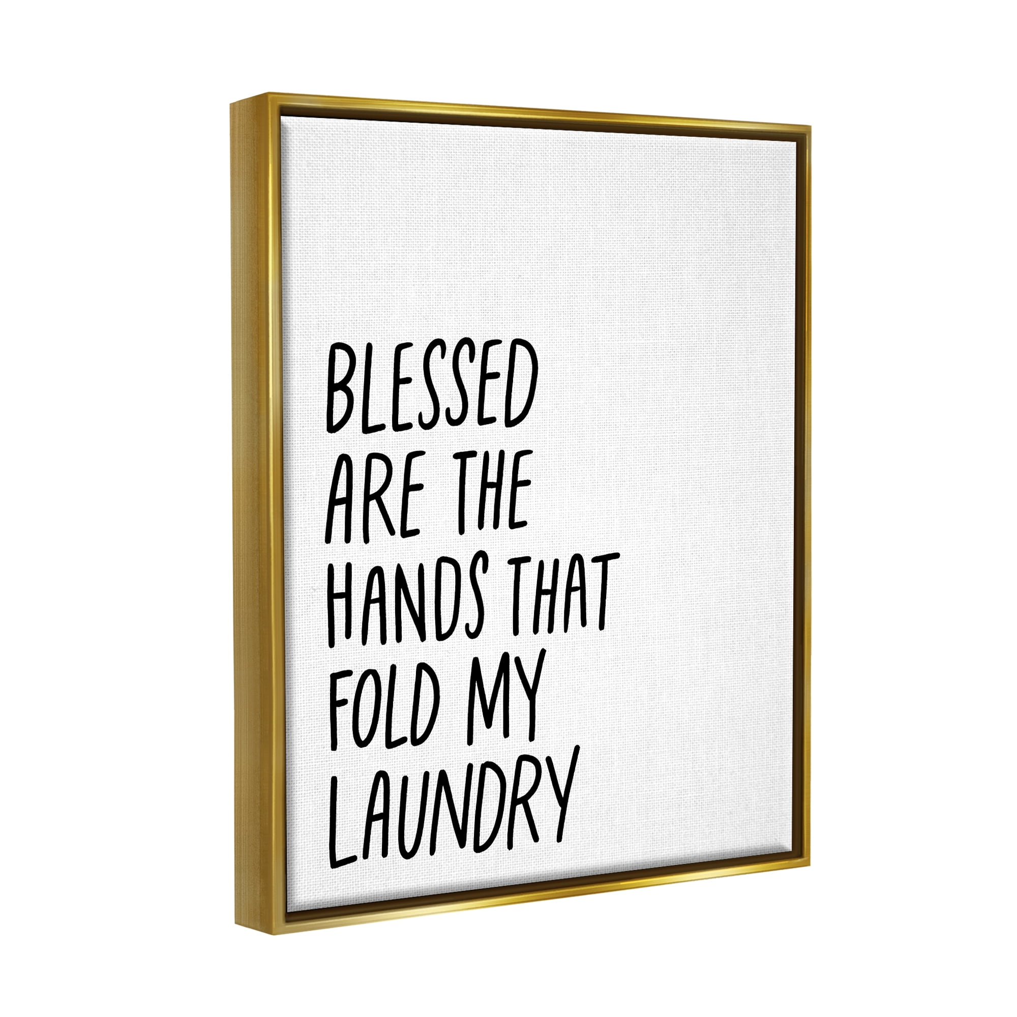 Stupell Industries Hands That Fold Laundry Humor Typography Painting Gold Floater Framed Art Print Wall Art