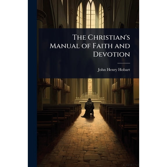 The Christian's Manual of Faith and Devotion, (Paperback)