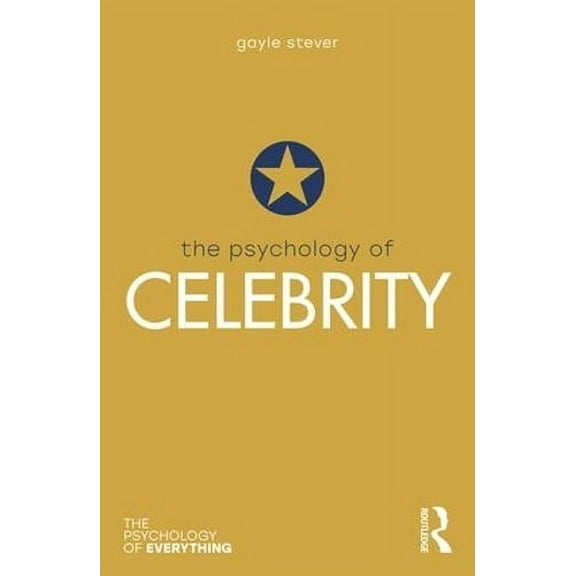 Psychology of Everything: The Psychology of Celebrity (Paperback)