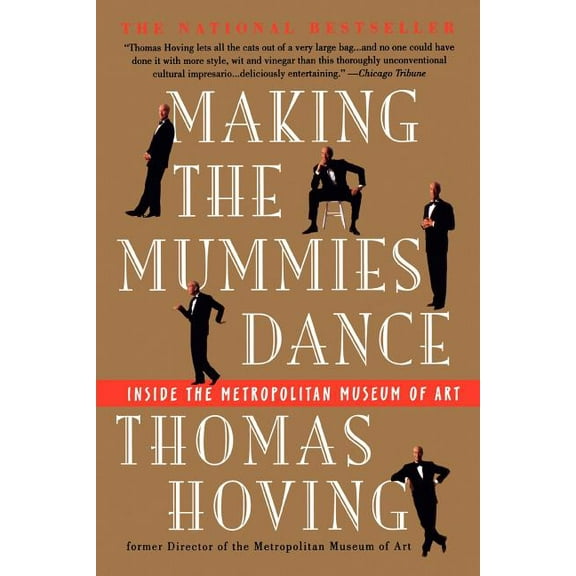 Making the Mummies Dance: Inside the Metropolitan Museum of Art, (Paperback)