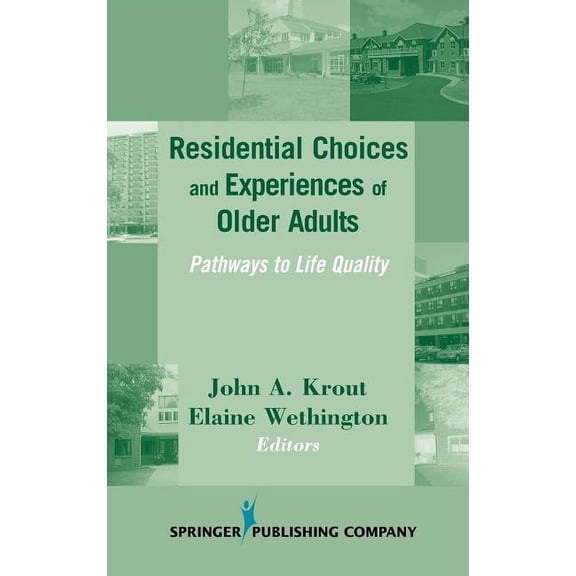 Residential Choices and Experiences of Older Adults: Pathways to Life Quality, (Hardcover)