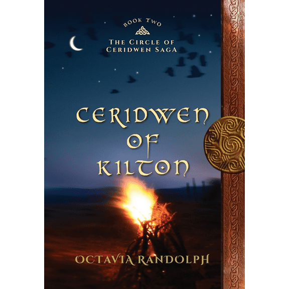 Circle of Ceridwen Saga Ceridwen of Kilton: Book Two of The Circle of Ceridwen Saga, Book 2, (Hardcover)