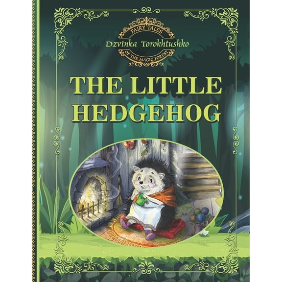 The Little Hedgehog: Fairy Tales of the Magic Forest, (Paperback)