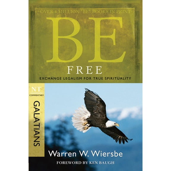 Pre-Owned Be Free: Exchange Legalism for True Spirituality: NT Commentary Galatians (Paperback) 1434767477 9781434767479