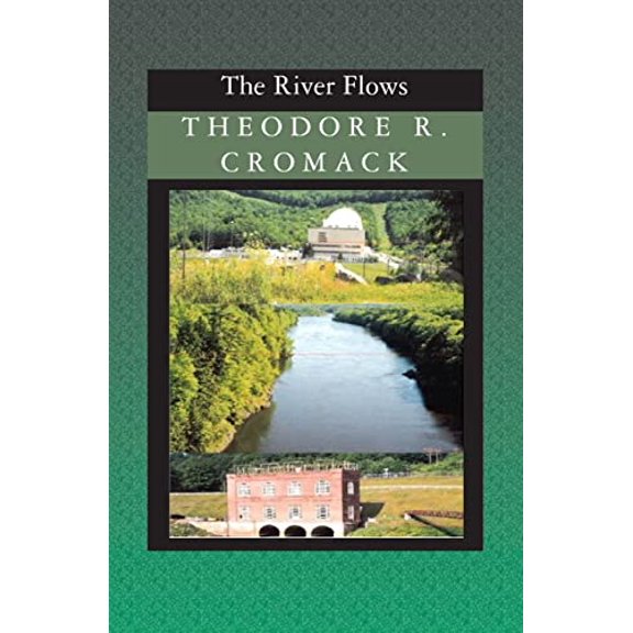 Pre-Owned The River Flows (Paperback) by Theodore R Cromack