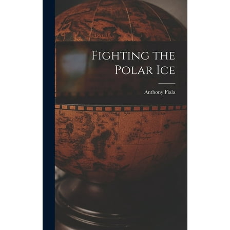 Fighting the Polar Ice (Hardcover)
