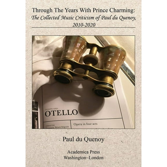 Through the Years with Prince Charming: The Collected Music Criticism of Paul Du Quenoy (Paperback)