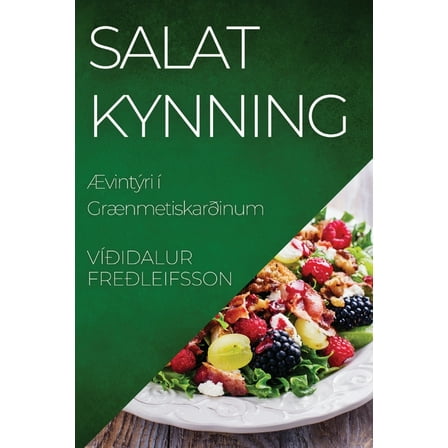 Salat kynning: ÃvintÃ½ri Ã­ GrÃ¦nmetiskarÃ°inum, (Paperback)