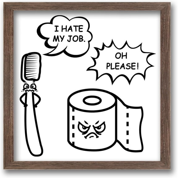 I Hate My Job Oh Please Wood Sign with Acrylic Layer 7x7 Inch Rustic Humor Toilet Paper Toothbrush Wooden Sign Funny Hanging Frame Sign for Home Restroom Washroom Bathroom Decor DIY