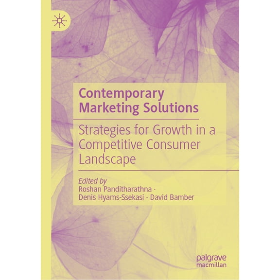 Contemporary Marketing Solutions: Strategies for Growth in a Competitive Consumer Landscape, (Hardcover)