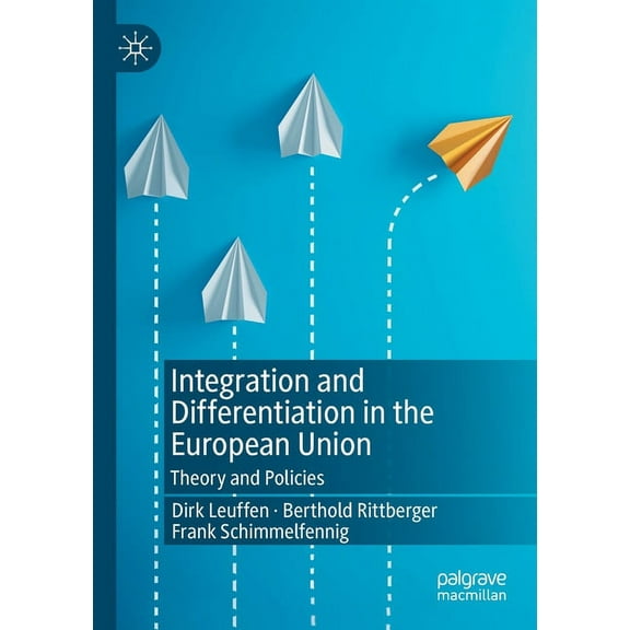 Integration and Differentiation in the European Union: Theory and Policies, (Paperback)
