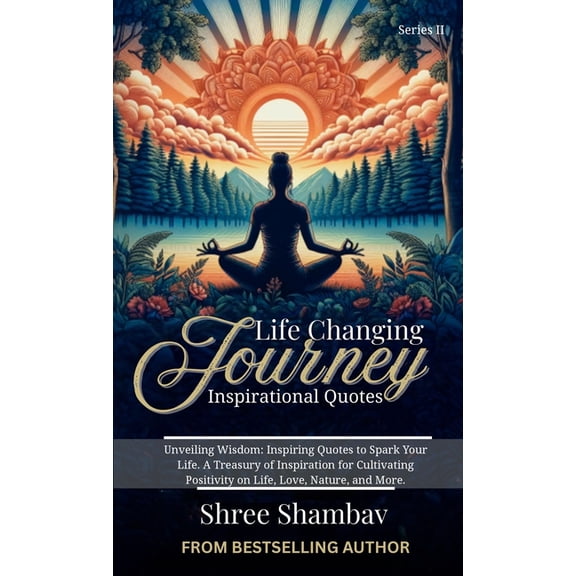Life Changing Journey Life Changing Journey: Inspirational Quotes Series - II, (Hardcover)