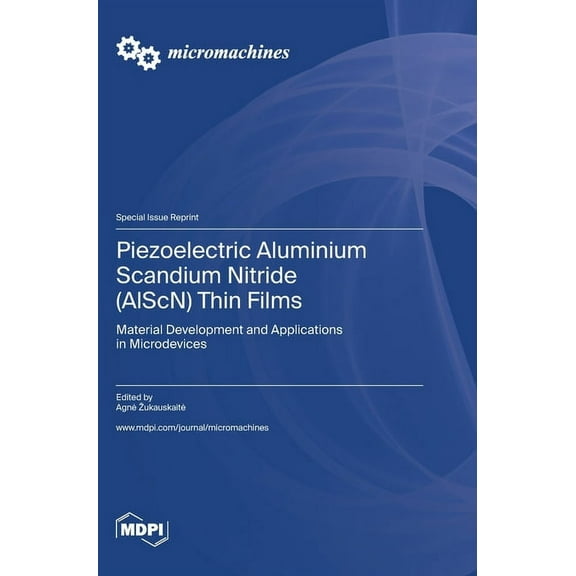 Piezoelectric Aluminium Scandium Nitride (AlScN) Thin Films: Material Development and Applications in Microdevices, (Hardcover)