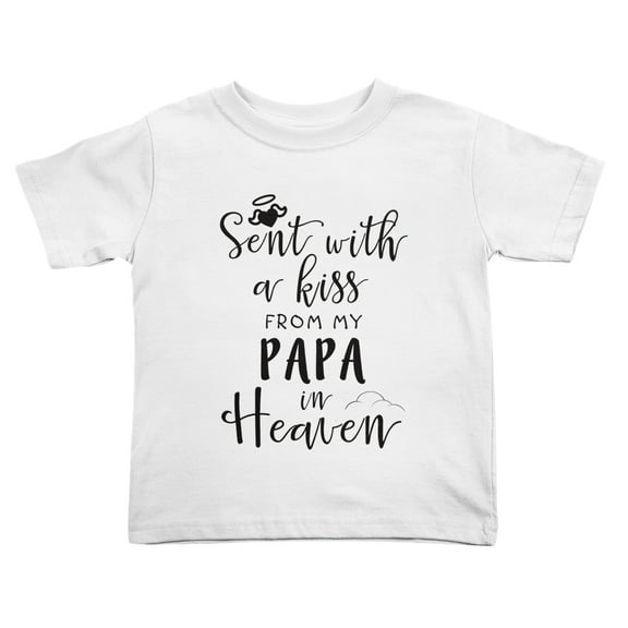 Sent with A Kiss from My PAPA in Heaven Cute Toddler Tshirts for Boys Girls (White, 2T)