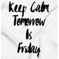 thumbnail image 2 of Keep Calm Tomorrow is Friday Weekend Womens Slim Fit Graphic Tee Brisco Brands S, 2 of 5