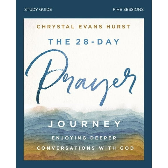 The 28-Day Prayer Journey Bible Study Guide: Enjoying Deeper Conversations with God, (Paperback)