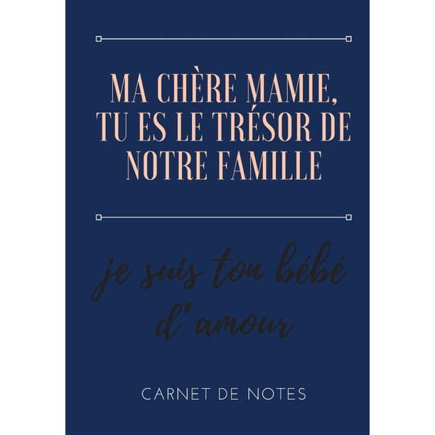 Ma Ch Re Mamie Tu Es Le Tr Sor De Notre Famille Carnet De Note Cadeau Pour Anniversaire No L Ou F Te Des Grands M Res Couverture Matte Walmart Com Walmart Com