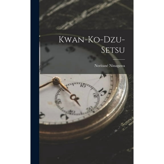 Kwan-Ko-Dzu-Setsu (Hardcover)