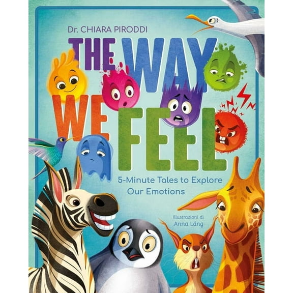 The Way We Feel: 5-Minute Tales to Explore Our Emotions, (Hardcover)