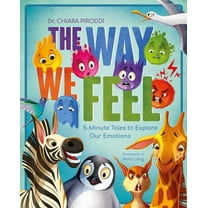 The Way We Feel: 5-Minute Tales to Explore Our Emotions, (Hardcover)
