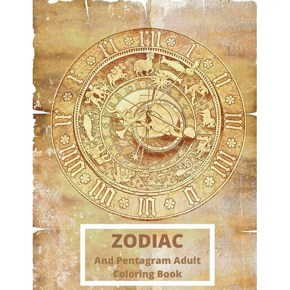 Zodiac and Pentagram Adult Coloring Book: Stress Relieving Coloring Book For Witch, Wiccan and Pagan (Zodiac and Pentagrams) (Paperback)