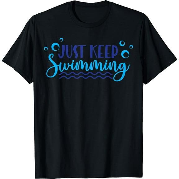 Just Keep Swimming Sport Swim Lover T-Shirt Black Large