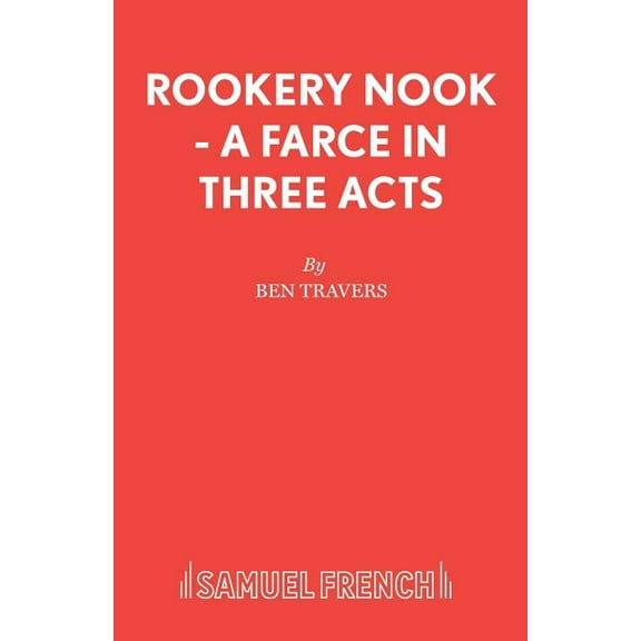 Rookery Nook - A Farce in Three Acts, (Paperback)