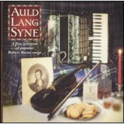Auld Lang Syne: A Fine Collection Of Robert Burns Songs