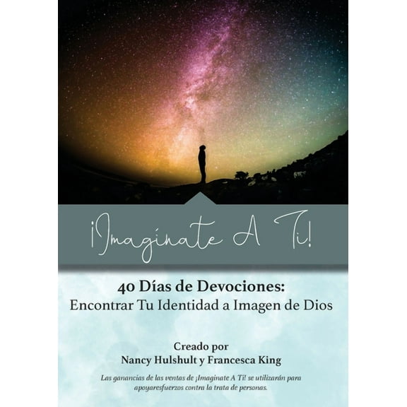 Â¡ImagÃ­nate A Ti!: 40 DÃ­as de Devociones: Encontrar Tu Identidad a Imagen de Dios, (Paperback)