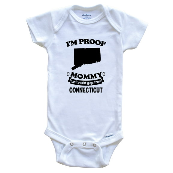 I'm Proof Mommy Can't Resist Guys from Connecticut Funny Baby Bodysuit, 0-3 months white