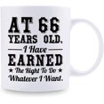 thumbnail image 2 of 66th Birthday Gifts for Men Women - AT 66 Years Old I Have Earned The Right To Do Whatever I Want Mug - 66 Birthday Gift for Dad Mom Husband Wife Brother Sister Uncle Grandpa Friend - 11 oz Coffee Mug, 2 of 7