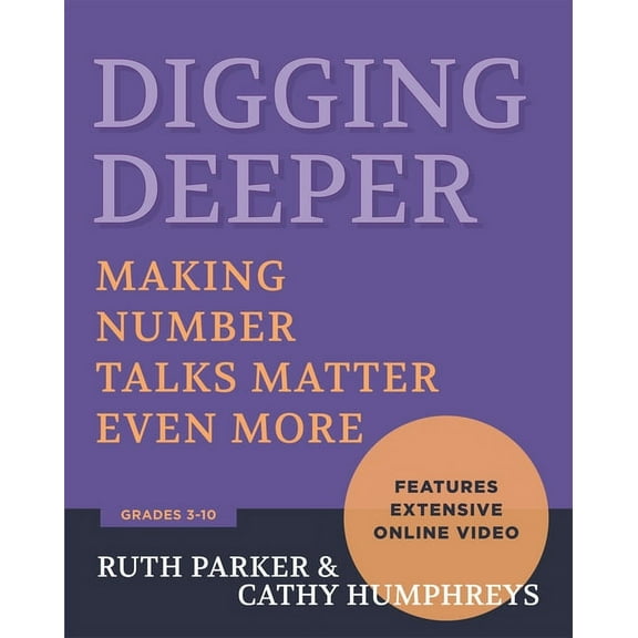 Digging Deeper: Making Number Talks Matter Even More, Grades 3-10 (Paperback)