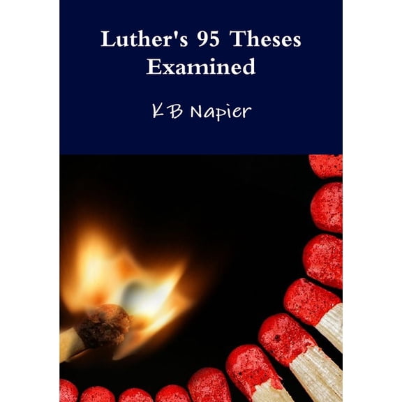 Luther's 95 Theses Examined, (Paperback)