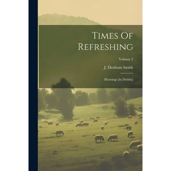 Times Of Refreshing: Mornings [in Dublin]; Volume 2 (Paperback)