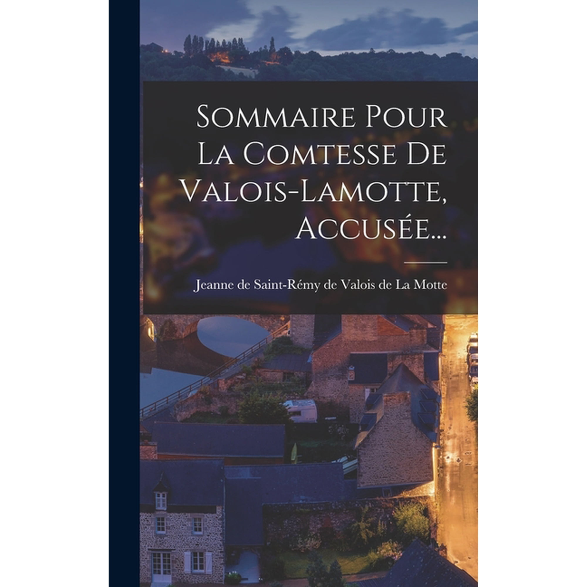 Sommaire Pour La Comtesse De Valois-lamotte Accus&Atilde;&copy;e... (Hardcover)