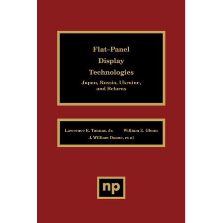 ISBN 9780815513872 product image for Flat-Panel Display Technologies: Japan, Russia, Ukraine, and Belarus (Hardcover) | upcitemdb.com