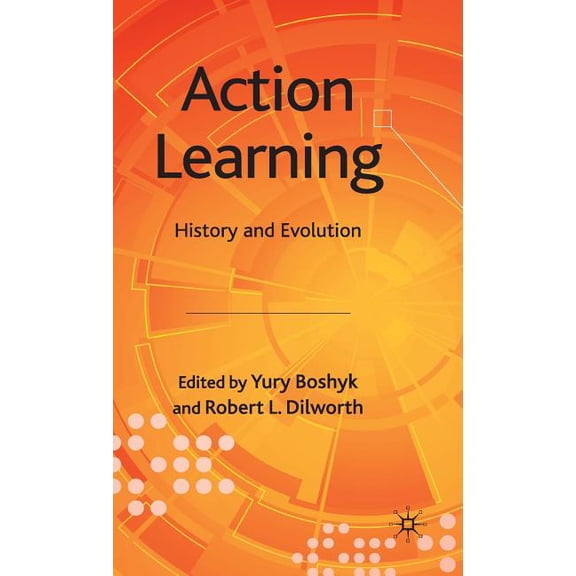 Action Learning: History and Evolution, (Hardcover)