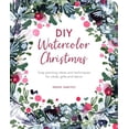 thumbnail image 1 of Pre-Owned DIY Watercolor Christmas: Easy Painting Ideas and Techniques for Cards, Gifts and Décor (Paperback) 1446308448 9781446308448, 1 of 1