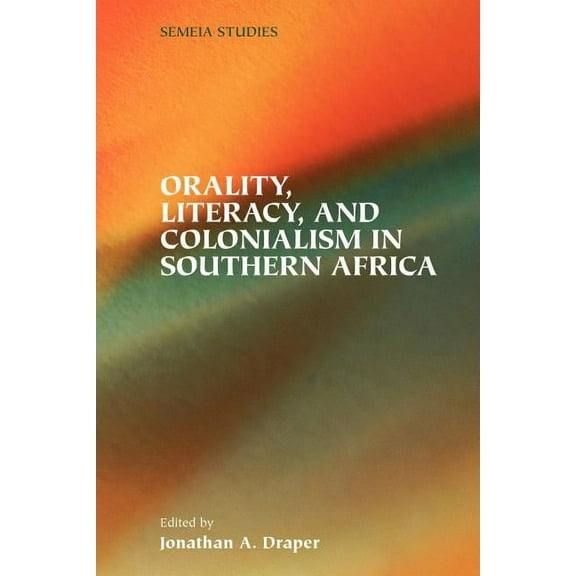 Orality, Literacy, and Colonialism in Southern Africa