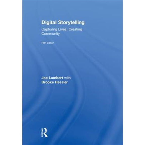 Pre-Owned Digital Storytelling: Capturing Lives, Creating Community, (Hardcover)